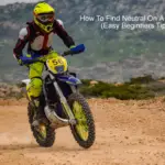 How To Find Neutral On A Dirt Bike (Easy Beginners Tips)