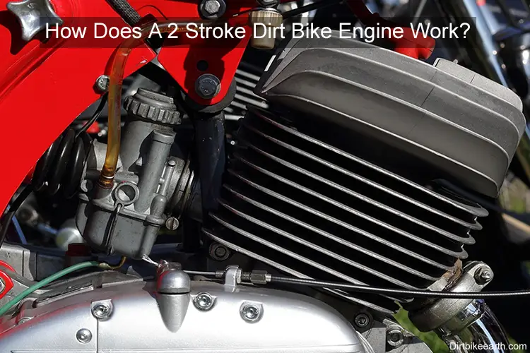 How Does A 2 Stroke Dirt Bike Engine Work