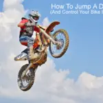 How To Jump A Dirt Bike And Control Your Bike In The Air