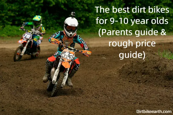 The best dirt bikes for 9-10 year olds - Parents guide rough price guide